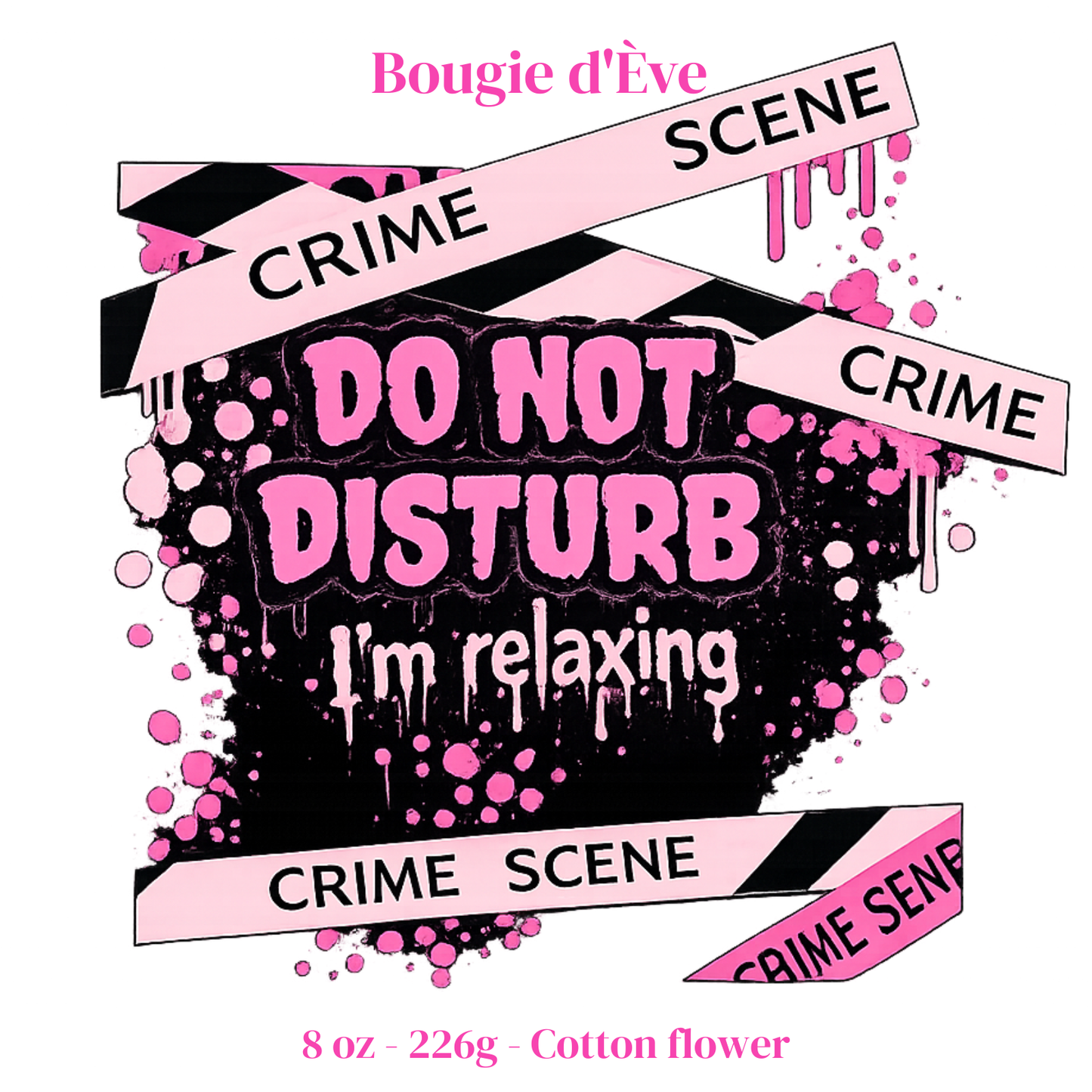 Bougie de soja 8 oz - Scène de crime, ne pas déranger je relax